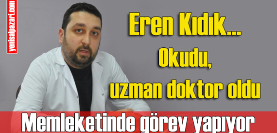Uzm. Dr. Eren Kıdık Şalpazarı İlçe Hastanesi’nde görev yapıyor