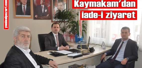 Kaymakam Beşikci, AK Parti İlçe Başkanı Çabuk’u ziyaret etti