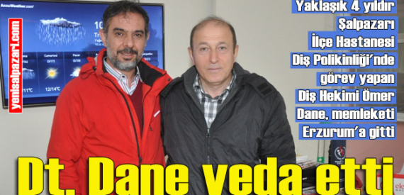 Diş Hekimi Ömer Dane, Şalpazarı’ndan ayrıldı