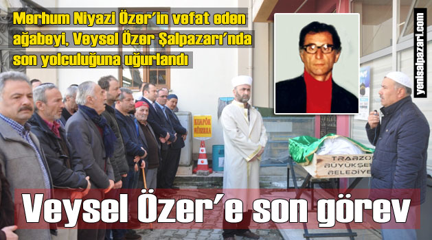 veysel mustafa ozer vefat etti