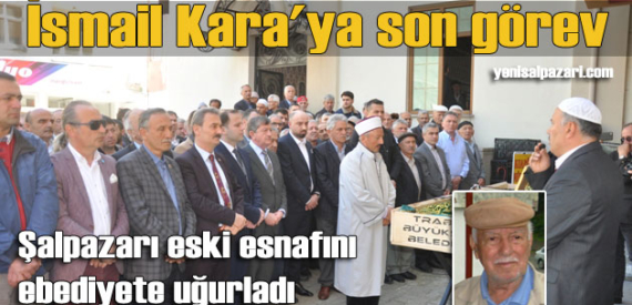 İsmail Kara’nın cenazesi Üzümözü Mahallesi’nde toprağa verildi