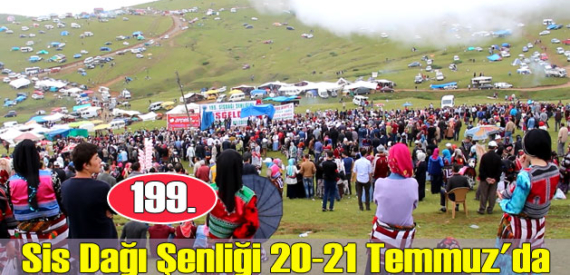 Sis Dağı Şenliği 20 Temmuz Cuma akşamı başlayacak