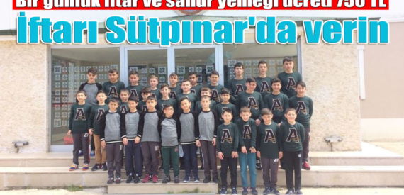 Ramazan İftarınızı Sütpınar Kur’an Kursu’nda verin