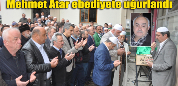 VAİZ MEHMET ATAR AĞIRTAŞ MAHALLESİ’NDE TOPRAĞA VERİLDİ