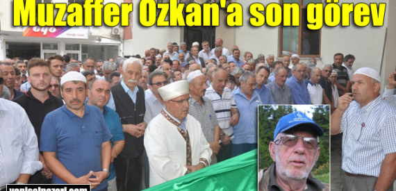 Hacı Mzaffer Özkan Üzümözü Mahallesi’nde toprağa verildi