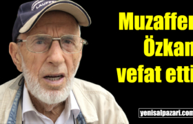 muzaffer ozkan vefat etti
