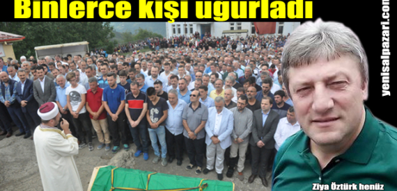 Asım Aykan ve Volkan Canalioğlu’nun eski makam Şoförü Ziya Öztürk Kabasakal’da ebediyete uğurlandı