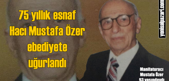 Manifaturacı Mustafa Özer’ın cenazesi Trabzon’da toprağa verildi