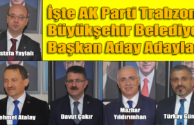ak parti trabzon buyuksehir aday adaylari