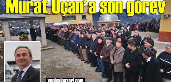 Murat Uçan’ın cenazesi Dorukkiriş’te toprağa verildi