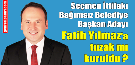 Kafa karıştırmak için, “Fatih” adında biri bağımsız aday gösterildi !