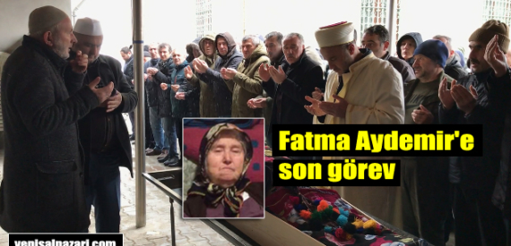 Fatma Aydemir’in cenazesi Kasımağzı Mahallesi’nde toprağa verildi
