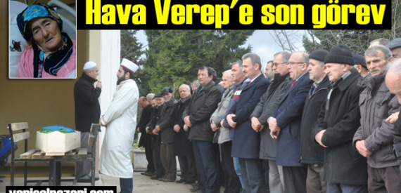 Hava Verep’in cenazesi Çarlaklı Mahallesi’nde toprağa verildi