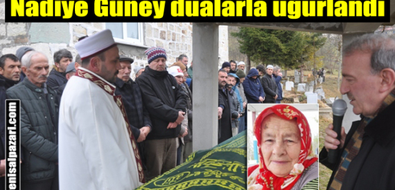 Nadiye Güney’in cenazesi Gökçeköy’de toprağa verildi