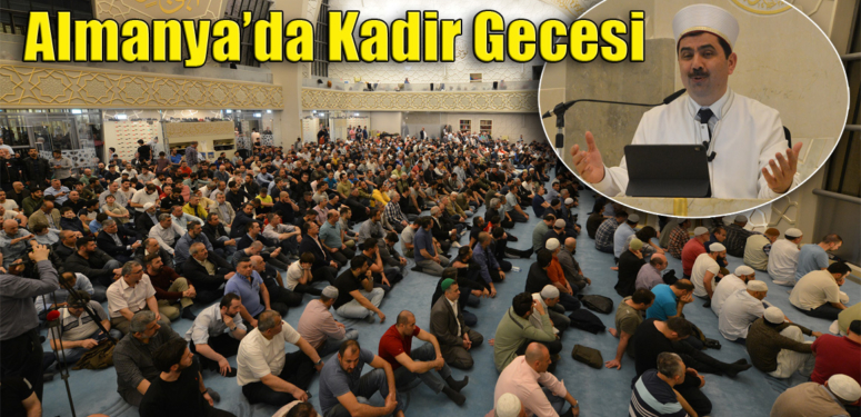 Kadir Gecesi Almanya’da coşkulu bir şekilde idrak edildi