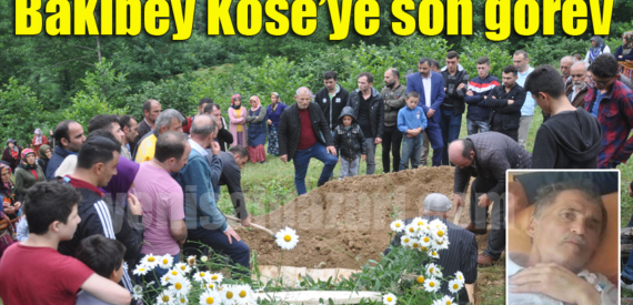 Bakibey Köse Gökçeköy’de ebediyete uğurlandı