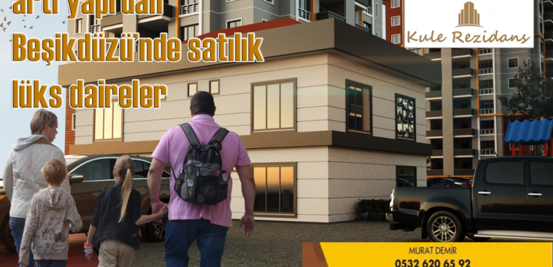ARTI YAPI’dan Beşikdüzü’nde Satılık Lüks Daireler
