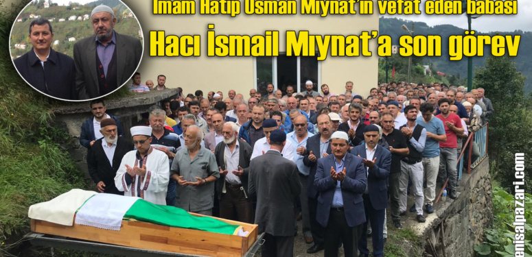 Hacı İsmail Mıynat’ın cenazesi Ağırtaş Mahallesi’nde toprağa verildi