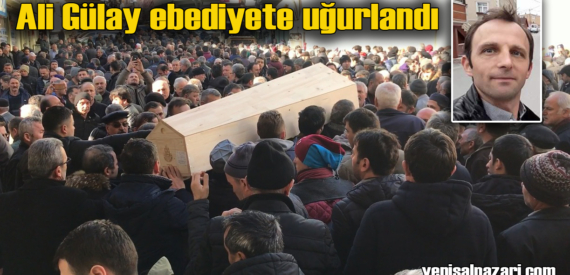 Ali Gülay Şalpazarı’nda ebediyete uğurlandı