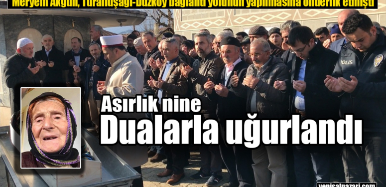 Meryem Akgün’ün cenazesi Turalıuşağı Mahallesi’nde toprağa verildi