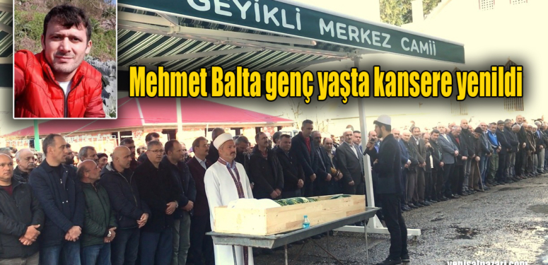 Mehmet Balta Geyikli’de son yolculuğuna uğurlandı