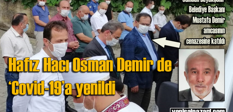 Hafız Hacı Osman Demir Turalıuşağı Mahallesi’nde ebediyete uğurlandı
