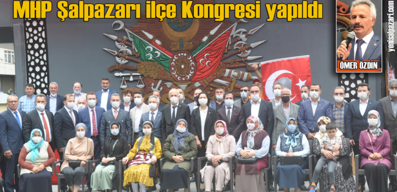 Ömer Özdin MHP Şalpazarı İlçe Başkanlığı’na yeniden seçildi