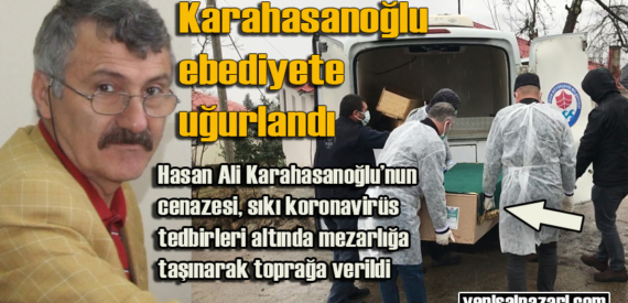 Şalpazarı  Kaymakamlığı Emekli Yazı İşleri Müdürü Hasan Ali Karahasanoğlu’nun cenazesi, Geyikli Mahallesi’nde toprağa verildi