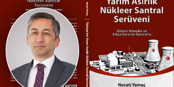 Necati Yamaç, Türkiye’nin Yarım Asırlık Nükleer Enerji Serüvenini kitaplaştırdı