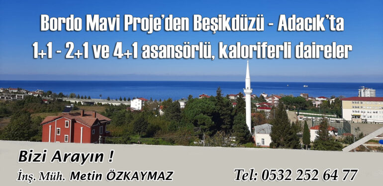 Beşikdüzü Adacık’ta sakin ve konforlu bir yaşam sizi bekliyor…