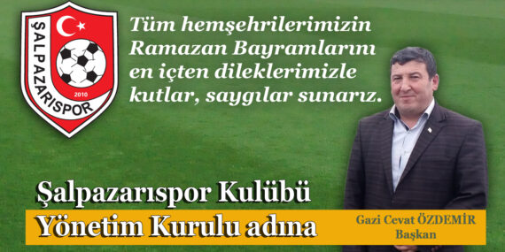 Şalpazarıspor Kulübü Başkanı Gazi Cevat Özdemir’den Ramazan Bayramı Kutlaması