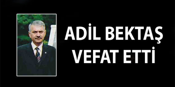 Şalpazarı İlçe eski Milli Eğitim Müdürü Adil Bektaş vefat etti