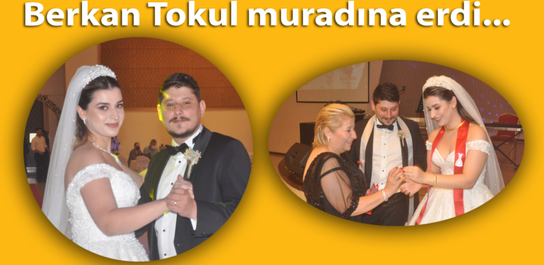 Berkan Tokul, Sivaslı Gülsevim Güleç ile hayatını birleştirdi