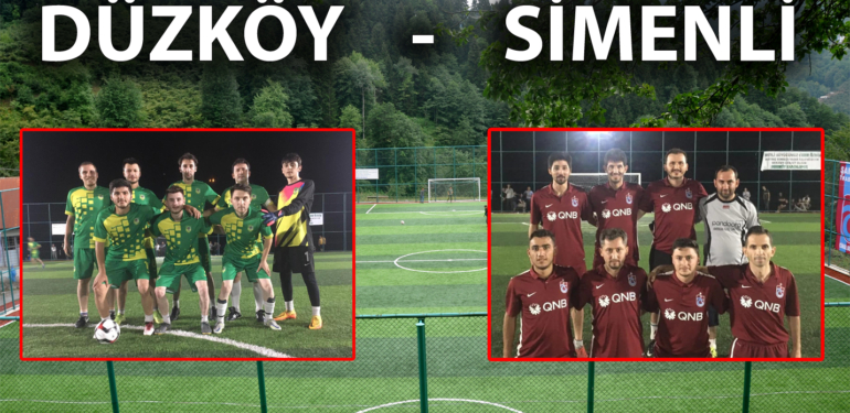 Mahalleler Arası Futbol Turnuvası Düzköy – Simenli final maçıyla sona erecek