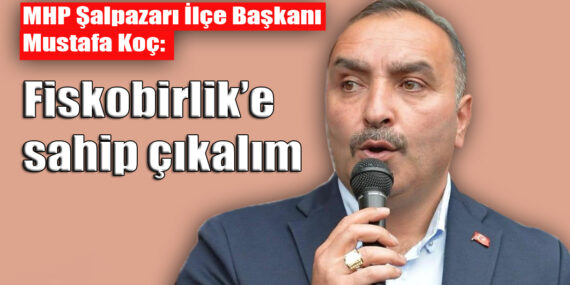 MHP İlçe Başkanı Koç: Alan bazlı fındık destek ödemeleri acilen yapılmalı